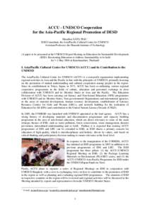 ACCU - UNESCO Cooperation for the Asia-Pacific Regional Promotion of DESD Masahisa SATO, Ph.D.1 ESD Consultant, the Asia/Pacific Cultural Centre for UNESCO Assistant Professor, the Musashi Institute of Technology