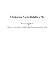 A Context and Practice Global Case File Thorpe v. Lightfoot A Mother’s International Hague Petition for the Return of Her Child Carolina Academic Press