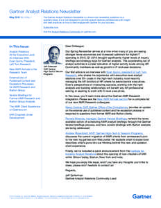 Gartner Analyst Relations Newsletter May 2010 Vol. 4 No. 1 The Gartner Analyst Relations Newsletter is a free e-mail newsletter published on a quarterly basis. It is a tool designed to provide analyst relations professio