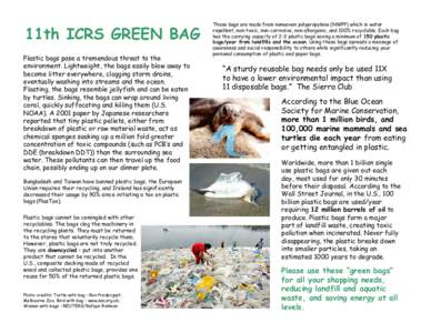 11th ICRS GREEN BAG Plastic bags pose a tremendous threat to the environment. Lightweight, the bags easily blow away to become litter everywhere, clogging storm drains, eventually washing into streams and the ocean. Floa