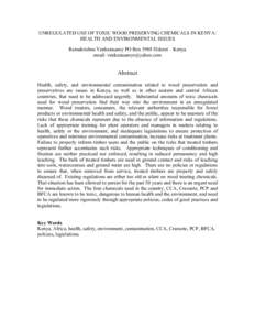 UNREGULATED USE OF TOXIC WOOD PRESERVING CHEMICALS IN KENYA: HEALTH AND ENVIRONMENTAL ISSUES Ramakrishna Venkatasamy PO Box 5988 Eldoret – Kenya email: [removed]  Abstract