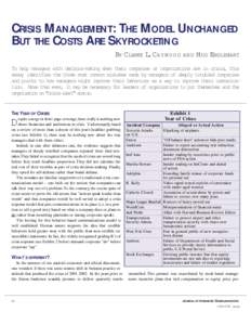 CRISIS MANAGEMENT: THE MODEL UNCHANGED BUT THE COSTS ARE SKYROCKETING BY CLARKE L. CA Y W O O D A N D H UD ENGLEHART To help managers with decision-making when their companies or organizations are in crisis, this essay i