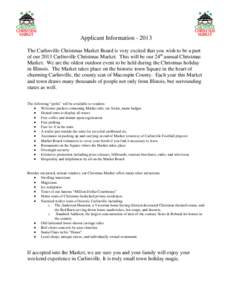 Applicant Information[removed]The Carlinville Christmas Market Board is very excited that you wish to be a part of our 2013 Carlinville Christmas Market. This will be our 24th annual Christmas Market. We are the oldest ou