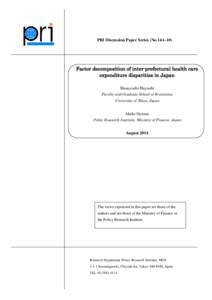 PRI Discussion Paper Series (No.14A-10)  Factor decomposition of inter-prefectural health care expenditure disparities in Japan Masayoshi Hayashi Faculty and Graduate School of Economics,