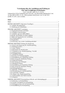 Verordnung über die Ausbildung und Prüfung an Ein- und Zweijährigen Fachschulen Vom 5. JuliABl. 8/11, S. 323 ff.) Aufgrund des § 44 in Verbindung mit § 185 Abs. 1 des Hessischen Schulgesetzes vom 14. Juni 200