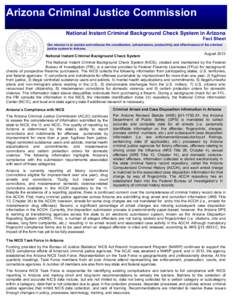 Arizona Criminal Justice Commission National Instant Criminal Background Check System in Arizona Fact Sheet Our mission is to sustain and enhance the coordination, cohesiveness, productivity and effectiveness of the crim