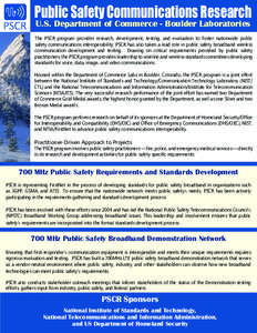 Public Safety Communications Research U.S. Department of Commerce - Boulder Laboratories The PSCR program provides research, development, testing, and evaluation to foster nationwide public safety communications interope