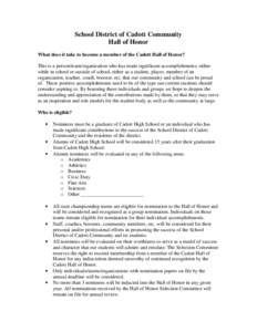 School District of Cadott Community Hall of Honor What does it take to become a member of the Cadott Hall of Honor? This is a person/team/organization who has made significant accomplishments; either while in school or o