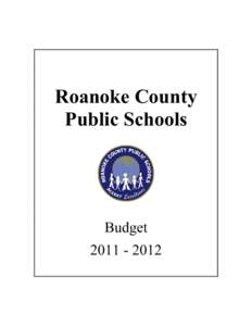 Roanoke County  Public Schools  Budget  2011 ­ 2012