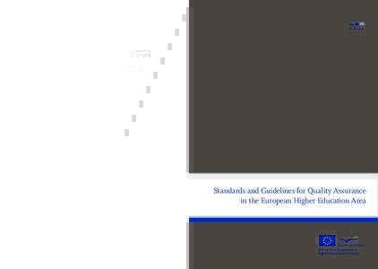This is the third edition of the “Standards and Guidelines for Quality Assurance in the European Higher Education Area”, drafted by ENQA in cooperation with EUA, EURASHE and ESIB and endorsed by the ministers of educ