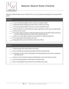 Network Weaver Roles Checklist  What kind of Network Weaver are you? Mark each from 1 to 5, with 5 being “major strength” and 1 being “lack this quality.” Connector _____ 1. Love to unearth other people’s dream