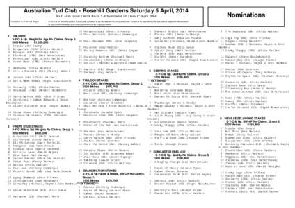 Australian Turf Club - Rosehill Gardens Saturday 5 April, 2014  Nominations Rail: +4m Entire Circuit Races 5 & 6 extended till 11am 1st April11:15:30 AM Page1