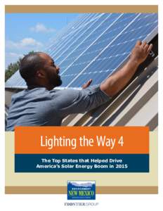 Lighting the Way 4 The Top States that Helped Drive America’s Solar Energy Boom in 2015 Lighting the Way 4 The Top States that Helped Drive