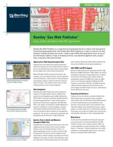 Product Data Sheet  Bentley Geo Web Publisher™ ®  Easily Author and Deploy Web GIS Applications