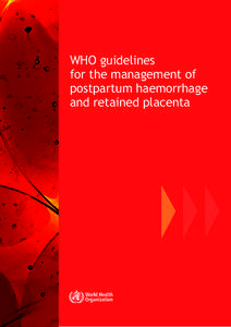 WHO guidelines for the management of postpartum haemorrhage and retained placenta  WHO guidelines