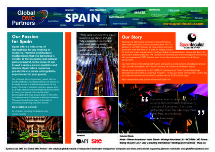 SPAIN Our Passion for Spain Spain offers a wide array of destinations for any meeting or incentive. From the architectural