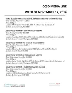 CCSD MEDIA LINE WEEK OF NOVEMBER 17, 2014 JAMES ISLAND CHARTER HIGH SCHOOL BOARD OF DIRECTORS REGULAR MEETING Date: Monday, November 17, 2014 Time: 6:00 p.m. Location: Media Center (Trailer 10), 1000 Ft. Johnson Rd., Cha