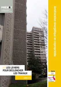 Amélioration énergétique en copropriétésLES LEVIERS POUR DÉCLENCHER LES TRAVAUX Cahier n°3