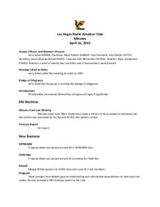 Las Vegas Radio Amateur Club Minutes April 16, 2015 Board, Officers and Members Present Jerry Sobel K0MBB, President; Mark Pallans W4MDP, Vice President; Gary Desler AA7YO, Secretary; Gerry Wojciechowski K9ADY, Treasure;