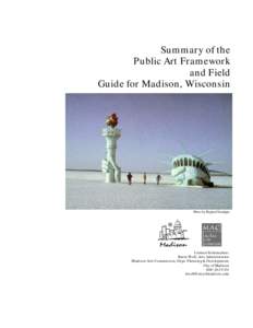 Summary of the Public Art Framework and Field Guide for Madison, Wisconsin  Photo by Regina Flannigan