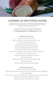 CATERING AT THE YOUNG CENTRE The Young Centre has a number of venues in the facility that are fully licensed with Les Louises as their in-house cafe, bar and caterer. It is perfect for receptions, fundraisers, and specia