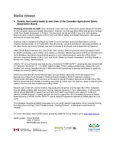 Media release • Ontario farm safety leader is new chair of the Canadian Agricultural Safety Association Board Winnipeg, November 24, 2009: Dean Anderson is the new chair of the seven-person Board of Directors for the C