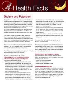 Health Facts Sodium and Potassium Nearly all Americans eat too much salt (sodium). Most of the salt comes from eating processed foods (75%), or adding salt to food while cooking and using the salt shaker at meals (5% to 