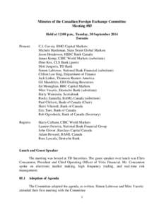Minutes of the Canadian Foreign Exchange Committee Meeting #85 Held at 12:00 p.m., Tuesday, 30 September 2014 Toronto Present: