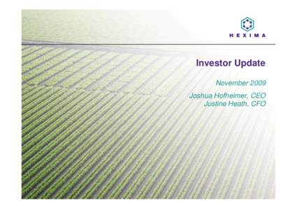Investor Update November 2009 Joshua Hofheimer, CEO Justine Heath, CFO  Forward Looking Statements