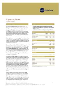 Espresso News 12. Februar 2015 Marktbericht Schweiz Der Schweizer Aktienmarkt notiert am Donnerstag zur Mittagszeit weiter mit leicht höheren Kursen. Insgesamt sei die Stimmung zwar gut, heisst es in Handelskreisen, der