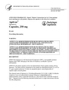 Tipranavir / Ritonavir / Saquinavir / Lopinavir / Atazanavir / Antiretroviral drug / Enfuvirtide / Fluoride / Delavirdine / Chemistry / Protease inhibitors / Organic chemistry