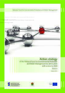 National Fund for Environmental Protection and Water Management  Action strategy of the National Fund for Environmental Protection and Water Management for 2013–2016
