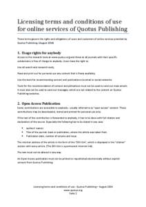 Licensing terms and conditions of use for online services of Quotus Publishing These terms govern the rights and obligations of users and customers of online services provided by Quotus Publishing. (AugustUsag
