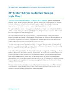 The Nexus Project: Spanning Boundaries to Transform Library Leadership[removed]21st Century Library Leadership Training Logic Model “The Nexus Project: Spanning Boundaries to Transform Library Leadership” is a o