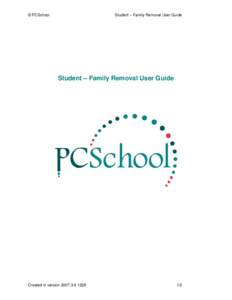 © PCSchool  Student – Family Removal User Guide Student – Family Removal User Guide