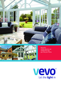 Beautiful conservatories can change the way you use your home.  ‘ The highest quality and