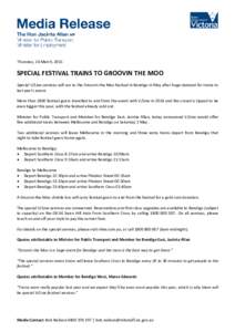 Thursday, 26 March, 2015  SPECIAL FESTIVAL TRAINS TO GROOVIN THE MOO Special V/Line services will run to the Groovin the Moo festival in Bendigo in May after huge demand for trains to last year’s event. More than 2400 