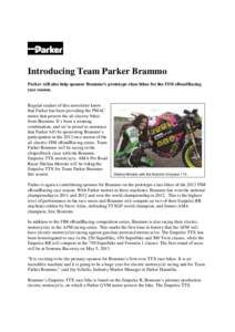 Introducing Team Parker Brammo Parker will also help sponsor Brammo’s prototype-class bikes for the FIM eRoadRacing race season. Regular readers of this newsletter know that Parker has been providing the PMAC