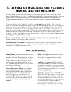 SAFETY NOTICE FOR UNSKILLED/NON-TRADE VOLUNTEERS REGARDING DEMOLITION AND CLEAN-UP Hurricane Sandy caused widespread damage to property throughout the New York and New Jersey areas. Volunteers that are not part of a lice