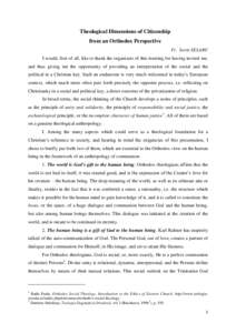 Theological Dimensions of Citizenship from an Orthodox Perspective Fr. Sorin SELARU I would, first of all, like to thank the organizers of this meeting for having invited me, and thus giving me the opportunity of providi