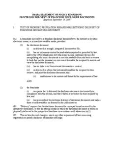 NASAA STATEMENT OF POLICY REGARDING ELECTRONIC DELIVERY OF FRANCHISE DISCLOSURE DOCUMENTS Approved September 14, 2003 I.  TEXT OF PROPOSED REGULATION REGARDING ELECTRONIC DELIVERY OF