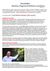 Newsletter Mackay Regional Botanic Gardens 2015 No 2 WOW! What a huge surprise for everyone! Dale Arvidsson (MRBG Curator) will be leaving Mackay, moving to Brisbane, to take on a new exciting challenge.