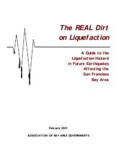 The REAL Dirt on Liquefaction A Guide to the Liquefaction Hazard in Future Earthquakes Affecting the