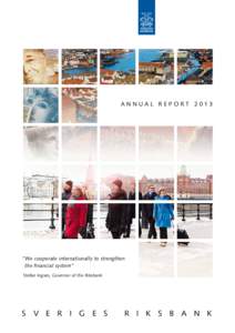 annual report 2013  ”We cooperate internationally to strengthen the financial system” stefan ingves, Governor of the Riksbank