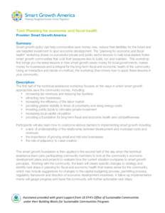 Tool: Planning for economic and fiscal health Provider: Smart Growth America Summary: Smart growth policy can help communities save money now, reduce their liabilities for the future and use targeted investment to spur e