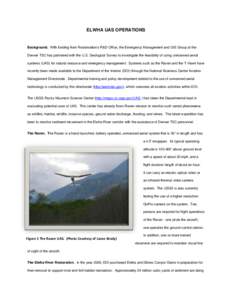 ELWHA UAS OPERATIONS  Background. With funding from Reclamation’s R&D Office, the Emergency Management and GIS Group at the Denver TSC has partnered with the U.S. Geological Survey to investigate the feasibility of usi