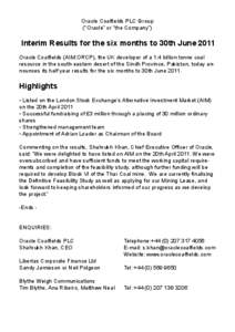 Oracle Coalfields PLC Group (“Oracle” or “the Company”) Interim Results for the six months to 30th June 2011 Oracle Coalfields (AIM:ORCP), the UK developer of a 1.4 billion tonne coal resource in the south-easter