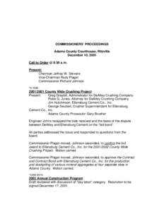 COMMISSIONERS’ PROCEEDINGS Adams County Courthouse, Ritzville December 10, 2001 Call to Order @ 8:30 a.m. Present: Chairman Jeffrey W. Stevens