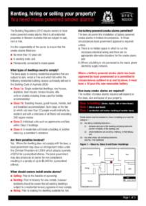 Renting, hiring or selling your property? You need mains powered smoke alarms The Building Regulations 2012 require owners to have mains powered smoke alarms fitted to all residential properties in Western Australia that