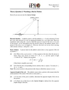 Theory Question 2 Page 1 of 5 Theory Question 2: Watching a Rod in Motion Enter all your answers into the Answer Script.